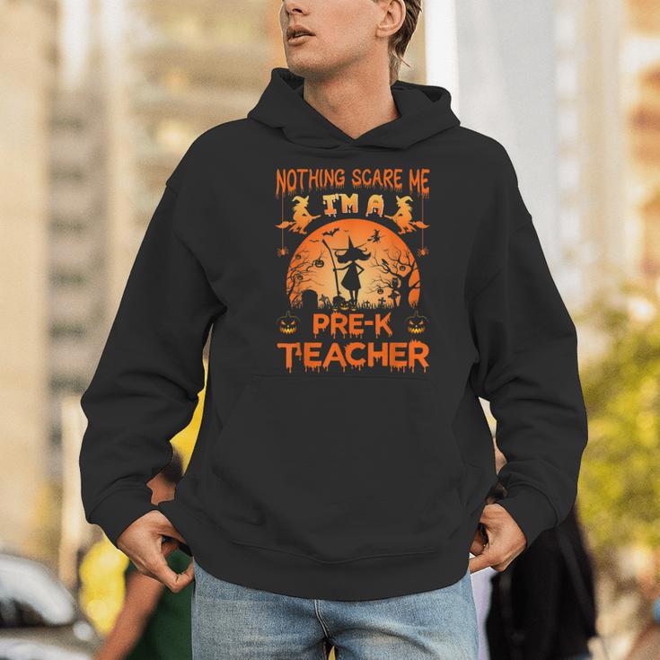 Nothing Scare Me I'm a Pre-k Teacher Matching Halloween For Men Women Men Hoodie, funny gift Nothing Scare Me I'm a Pre-k Teacher Matching Halloween For Men Women Men Hoodie, funny gift