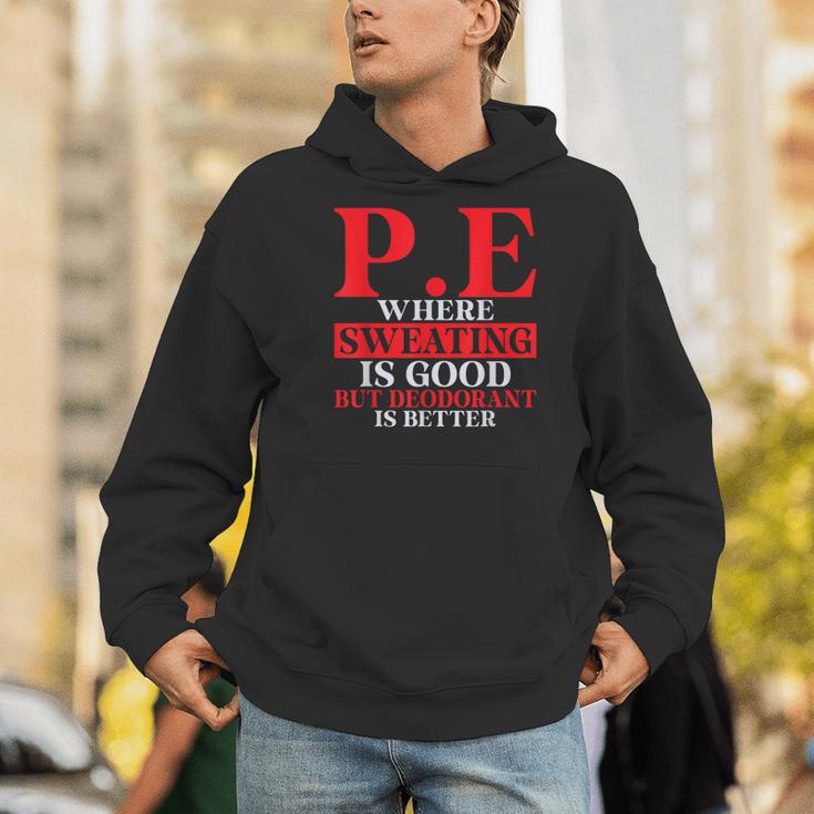 PE Where Sweating Is Good But Deodorant Is Better PE Teacher Men Hoodie, Pe Teacher Hoodies, funny gift PE Where Sweating Is Good But Deodorant Is Better PE Teacher Men Hoodie, Pe Teacher Hoodies, funny gift