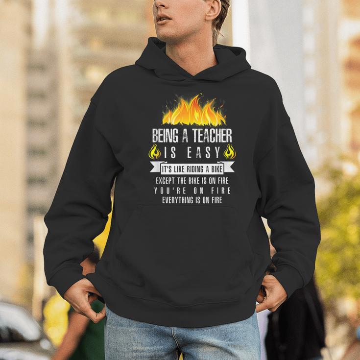 Being a Teacher Is Easy Everything Is On Fire T-Shirt For Men Women Kids Men Hoodie, funny gift