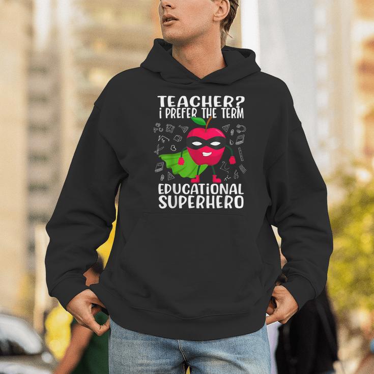 Teacher I Prefer The Term Educational Superhero Men Hoodie, funny gift Teacher I Prefer The Term Educational Superhero Men Hoodie, funny gift