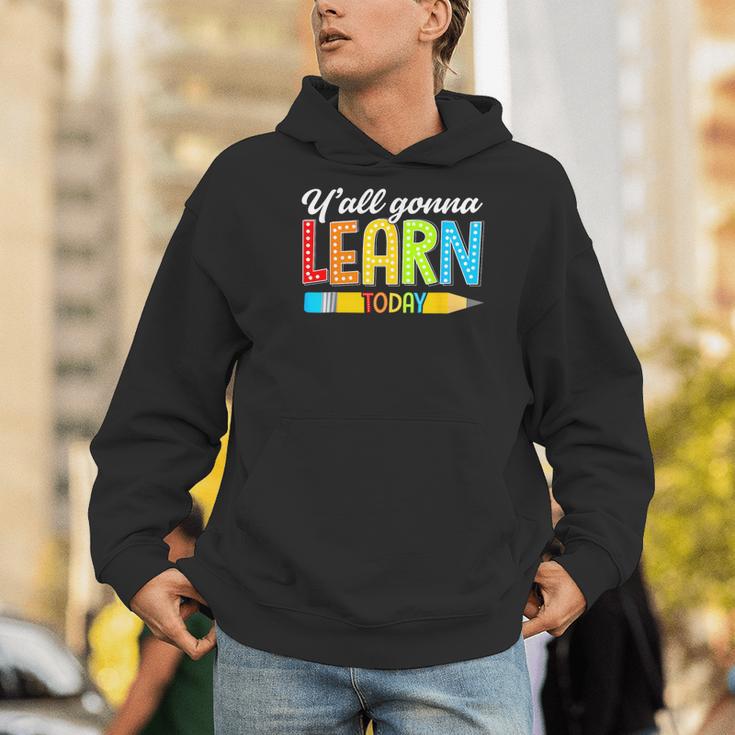 Teacher Y'All Gonna Learn Today First Day Of School Men Hoodie, funny gift Teacher Y'All Gonna Learn Today First Day Of School Men Hoodie, funny gift