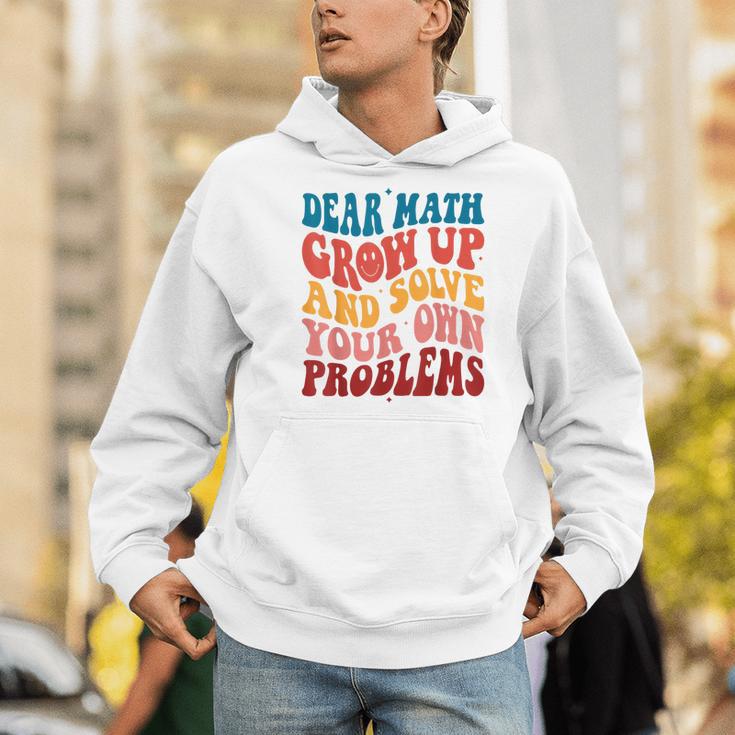 Dear Math Grow Up And Solve Your Own Problems Teens Teacher Men Hoodie, funny gift Dear Math Grow Up And Solve Your Own Problems Teens Teacher Men Hoodie, funny gift