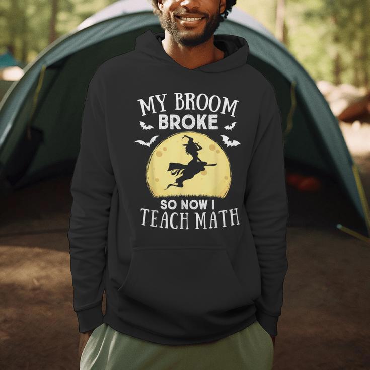 My Broom Broke So Now I Teach Math Teacher Halloween Costume For Men Women Men Hoodie, novelty gifts, funny gifts My Broom Broke So Now I Teach Math Teacher Halloween Costume For Men Women Men Hoodie, novelty gifts, funny gifts
