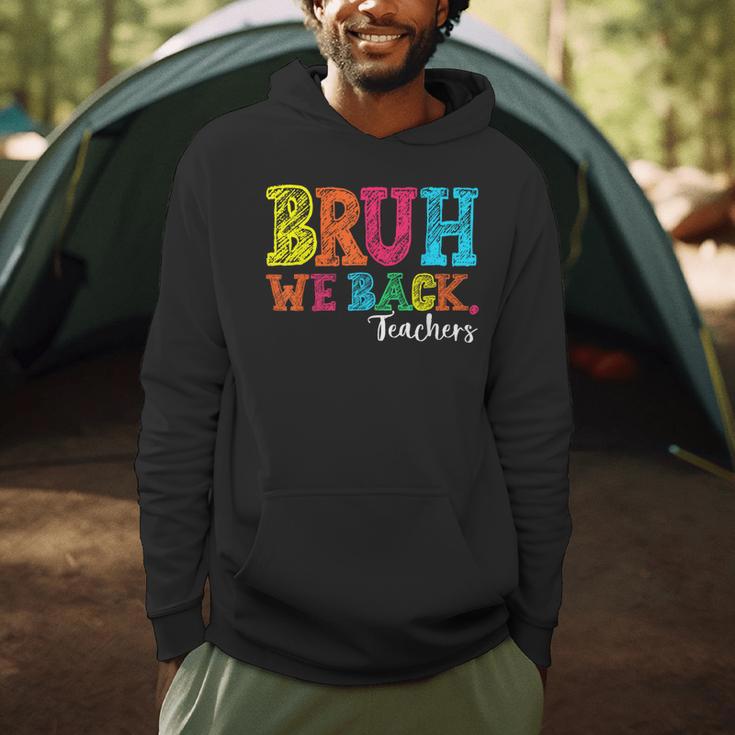 Bruh We Back Teacher First Day Of School Back To School Men Hoodie, novelty gifts, funny gifts
