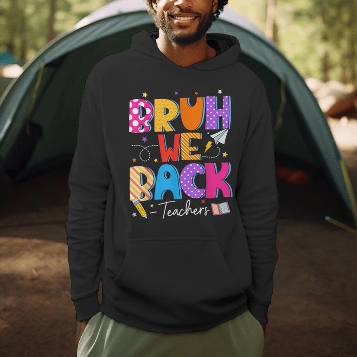 Bruh We Back Teachers First Day Back To School Teachers Men Hoodie, novelty gifts, funny gifts Bruh We Back Teachers First Day Back To School Teachers Men Hoodie, novelty gifts, funny gifts