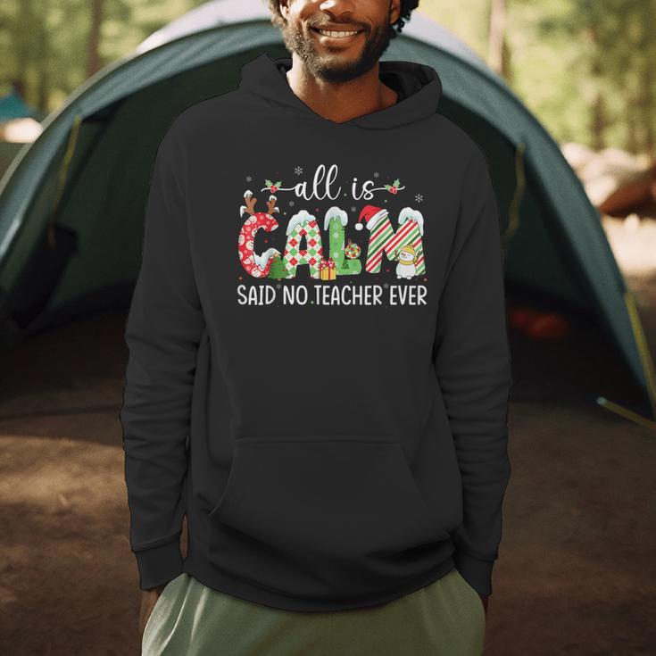 All Is Calm Said No Teacher Ever Teacher Christmas Men Hoodie, novelty gifts, funny gifts All Is Calm Said No Teacher Ever Teacher Christmas Men Hoodie, novelty gifts, funny gifts