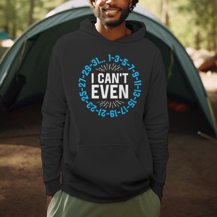 I Can't Even Math Science Teacher Mathematics Numbers Pun Men Hoodie, novelty gifts, funny gifts I Can't Even Math Science Teacher Mathematics Numbers Pun Men Hoodie, novelty gifts, funny gifts