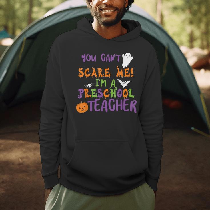 You Cant Scare Me Im A Preschool Teacher Men Hoodie, novelty gifts, funny gifts You Cant Scare Me Im A Preschool Teacher Men Hoodie, novelty gifts, funny gifts