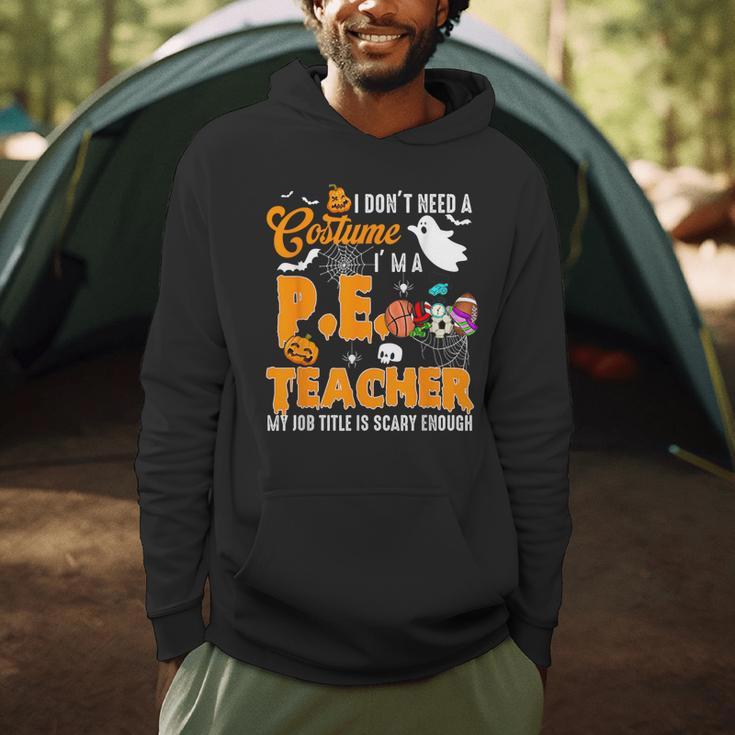 I Don't Need a Costume I'm A PE Teacher Halloween Costume Men Hoodie, novelty gifts, funny gifts I Don't Need a Costume I'm A PE Teacher Halloween Costume Men Hoodie, novelty gifts, funny gifts