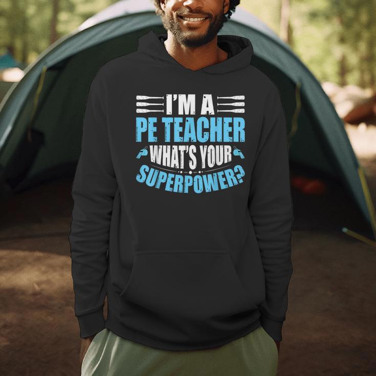 I'm A PE Teacher What's Your Superpower Physical Education Men Hoodie, novelty gifts, funny gifts I'm A PE Teacher What's Your Superpower Physical Education Men Hoodie, novelty gifts, funny gifts