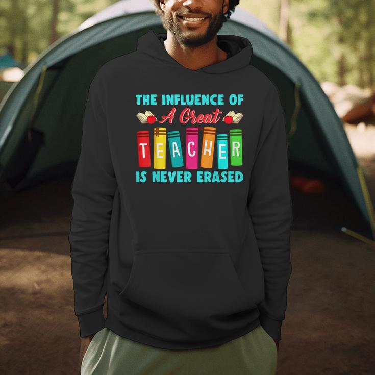 THE INFLUENCE OF A GREAT TEACHER IS NEVER ERASED Teaching For Men Women Girls Kids Men Hoodie, novelty gifts, funny gifts THE INFLUENCE OF A GREAT TEACHER IS NEVER ERASED Teaching For Men Women Girls Kids Men Hoodie, novelty gifts, funny gifts