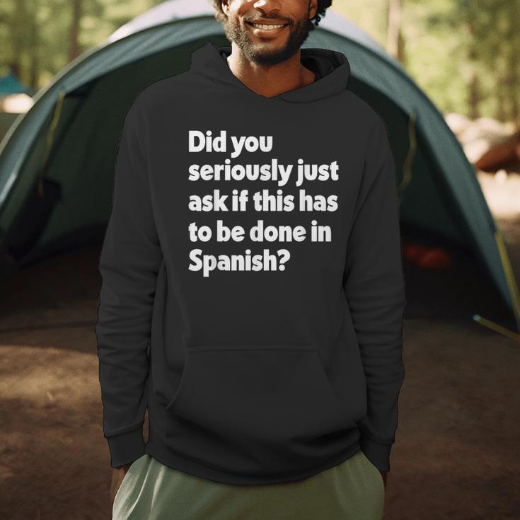 Did You Just Ask If This Has To Be Done In Spanish Teacher Men Hoodie, novelty gifts, funny gifts Did You Just Ask If This Has To Be Done In Spanish Teacher Men Hoodie, novelty gifts, funny gifts