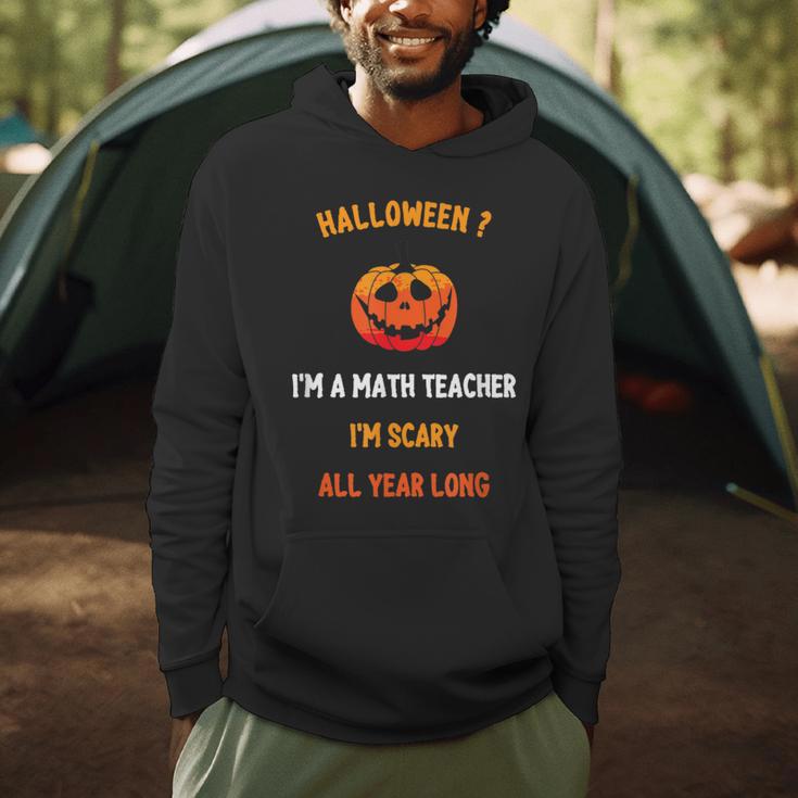 Math Teacher Halloween Quote I'm Scary All Year Long Men Women Men Hoodie, novelty gifts, funny gifts Math Teacher Halloween Quote I'm Scary All Year Long Men Women Men Hoodie, novelty gifts, funny gifts