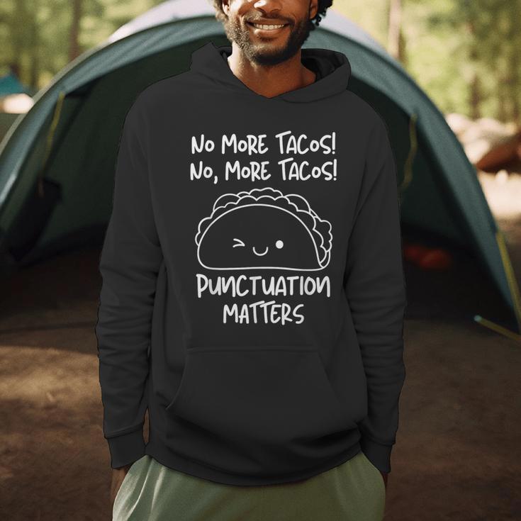 No More Tacos Punctuation Matters Taco English Teacher Men Hoodie, novelty gifts, funny gifts