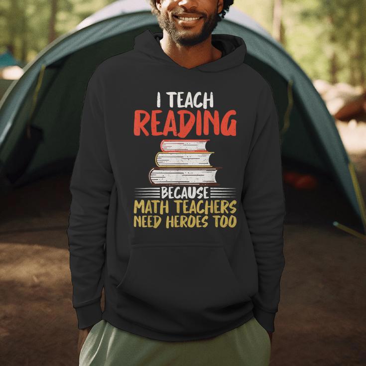 I Teach Reading Because Math Teachers Need Heroes Too Men Women Men Hoodie, novelty gifts, funny gifts I Teach Reading Because Math Teachers Need Heroes Too Men Women Men Hoodie, novelty gifts, funny gifts