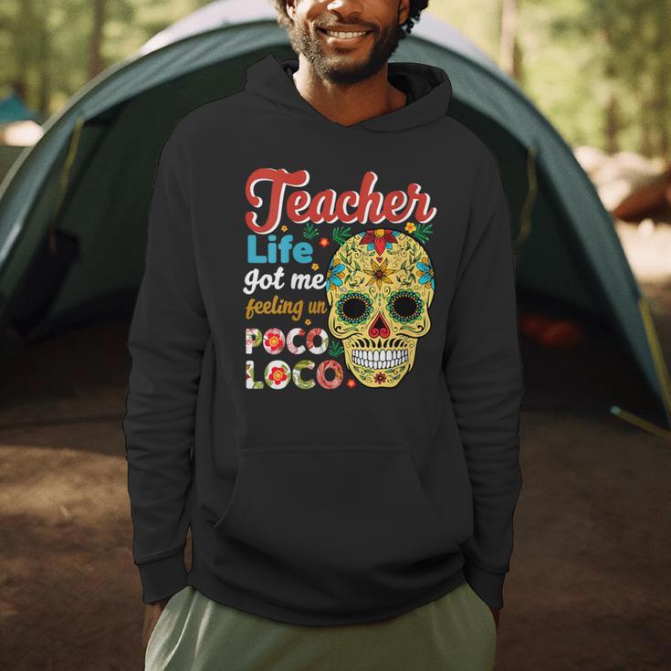 Teacher Life Got Me Feeling Un Poco Loco Men Hoodie, novelty gifts, funny gifts Teacher Life Got Me Feeling Un Poco Loco Men Hoodie, novelty gifts, funny gifts