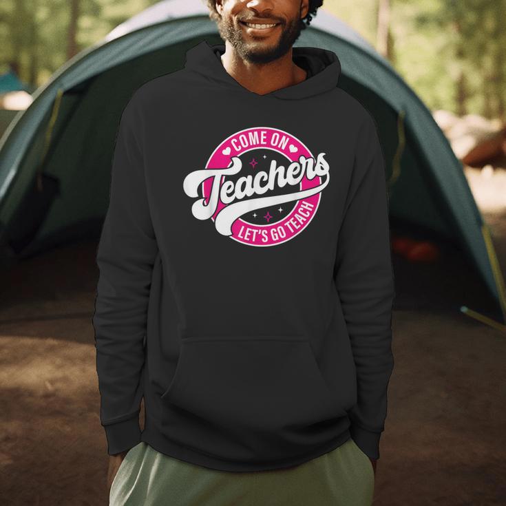 Come On Teachers Let's Go Teach Pink Back To School For Men Women Men Hoodie, novelty gifts, funny gifts Come On Teachers Let's Go Teach Pink Back To School For Men Women Men Hoodie, novelty gifts, funny gifts
