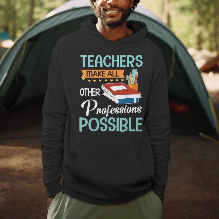 Teachers Make All Other Professions Possible Back To School For Men Women Men Hoodie, novelty gifts, funny gifts Teachers Make All Other Professions Possible Back To School For Men Women Men Hoodie, novelty gifts, funny gifts