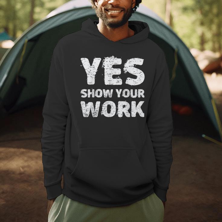 Yes Show Your Work Gteat Testing Math Teacher T-Shirt Men Hoodie, novelty gifts, funny gifts