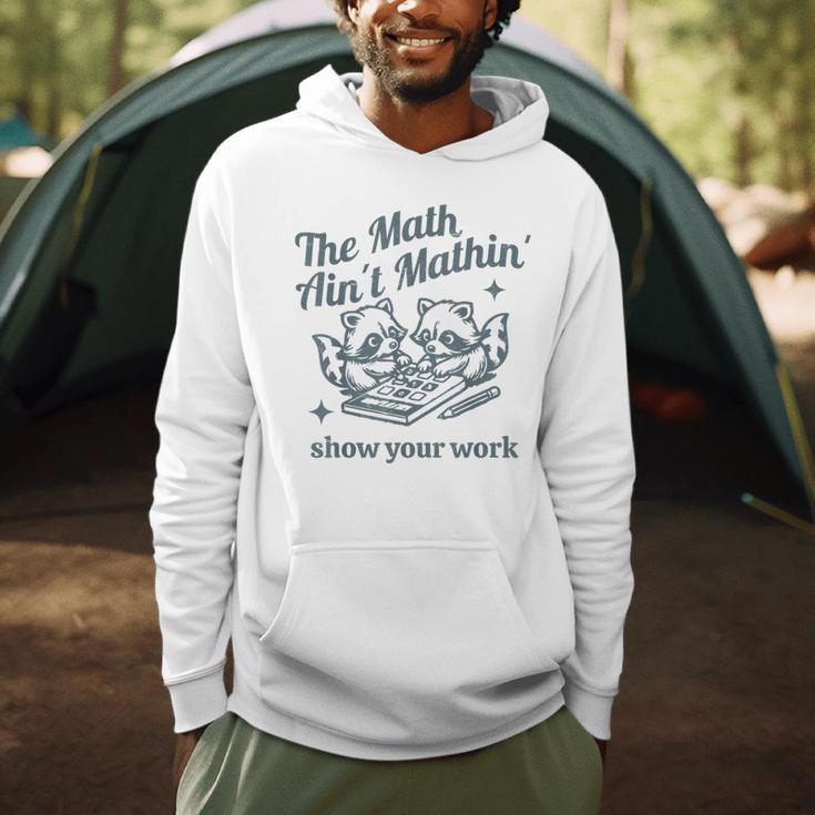 The Math Ain't Mathing Math Teacher Sarcastic Raccoon Men Hoodie, novelty gifts, funny gifts The Math Ain't Mathing Math Teacher Sarcastic Raccoon Men Hoodie, novelty gifts, funny gifts