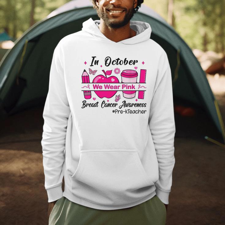 Pre-k Teacher In October We Wear Pink Breast Cancer Men Hoodie, novelty gifts, funny gifts Pre-k Teacher In October We Wear Pink Breast Cancer Men Hoodie, novelty gifts, funny gifts