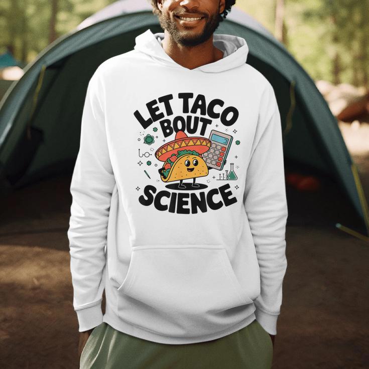 Lets Tacos Bout Science Scientist Teacher Men Hoodie, novelty gifts, funny gifts