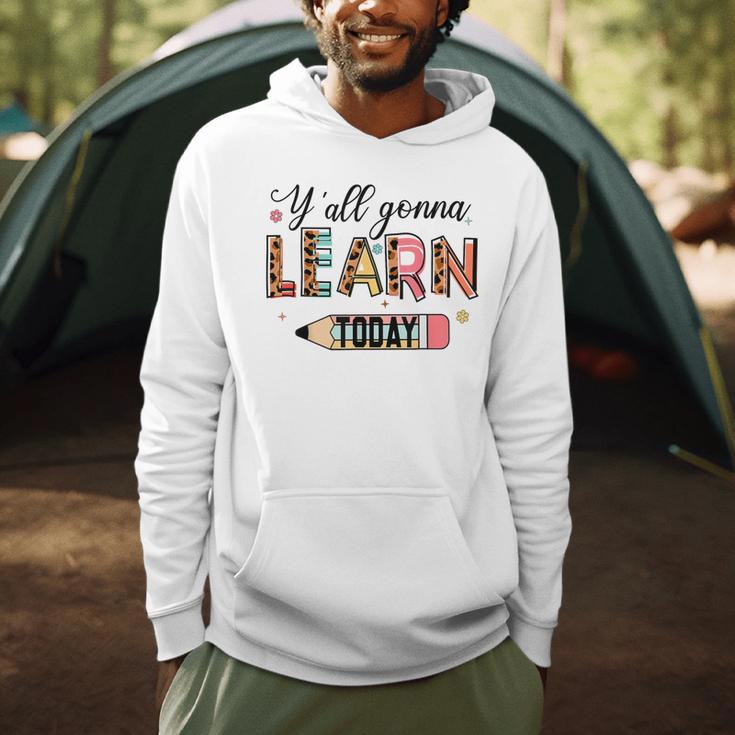 Teacher Y'All Gonna Learn Today First Day Of School Teacher Men Hoodie, novelty gifts, funny gifts Teacher Y'All Gonna Learn Today First Day Of School Teacher Men Hoodie, novelty gifts, funny gifts