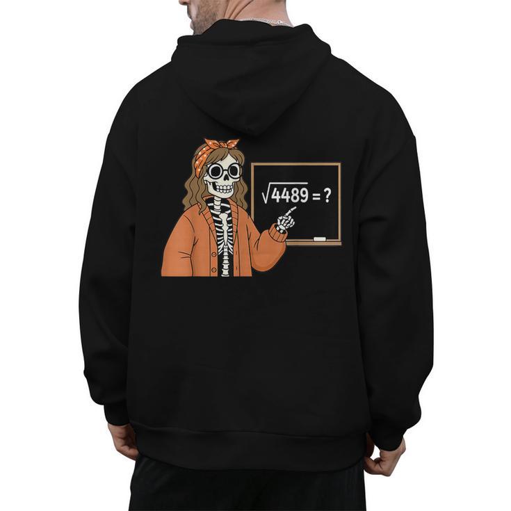 67 Math Teacher Skeleton Halloween Root 4489 Messy Bun Women Men's Hoodie Back Print