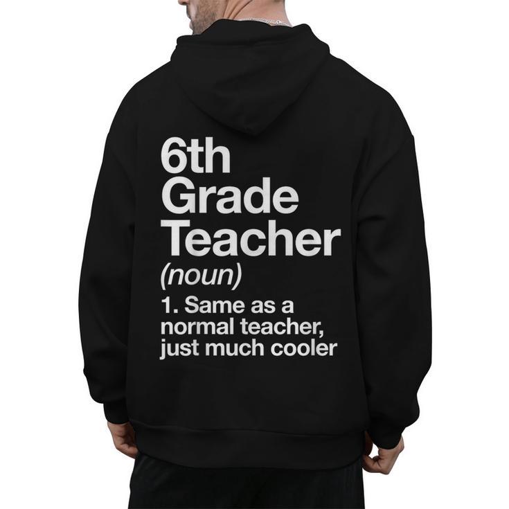 6th Grade Teacher Definition Back To School First Day Men's Hoodie Back Print