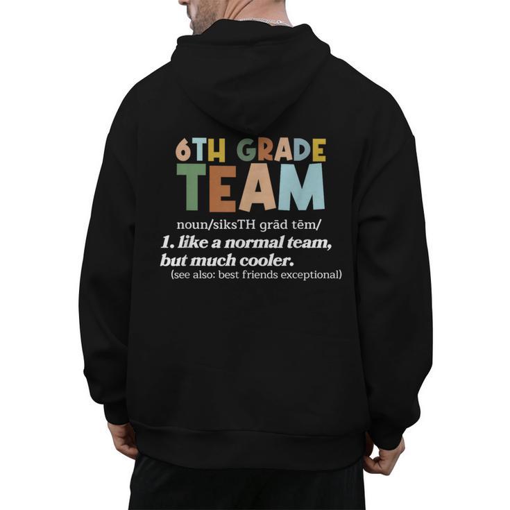 6th Grade Team Teacher Like A Normal Team Sixth Grade Men's Hoodie Back Print