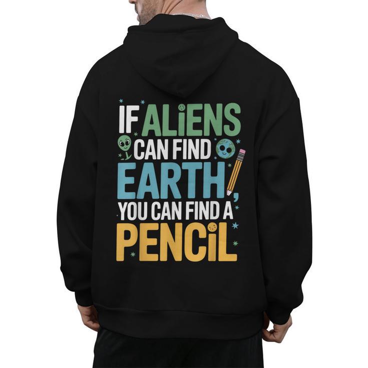 If Aliens Can Find Earth You Can Find a Pencil Teacher Men's Hoodie Back Print