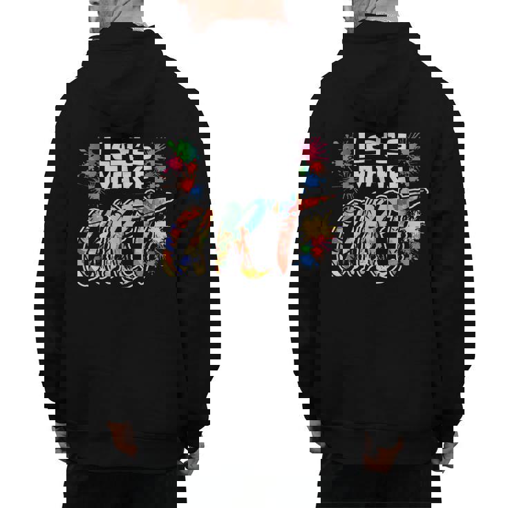 Lets Make Art Colerful Artists Painter Art Teacher Men Women Girls Kids Men&#x27;s Hoodie Back Print