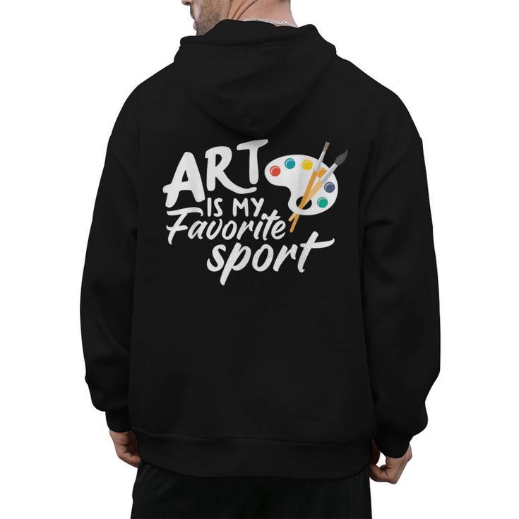 Art Is My Favorite Sport Artist Art Lover Teacher Men's Hoodie Back Print