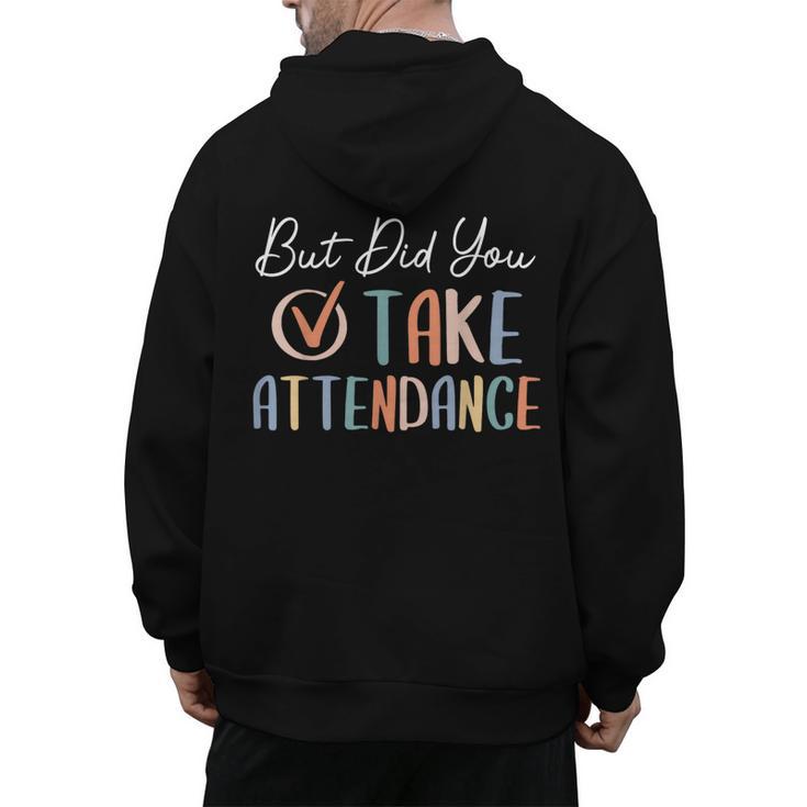 But Did You Take Attendance-Teacher School Secretary Team Men's Hoodie Back Print