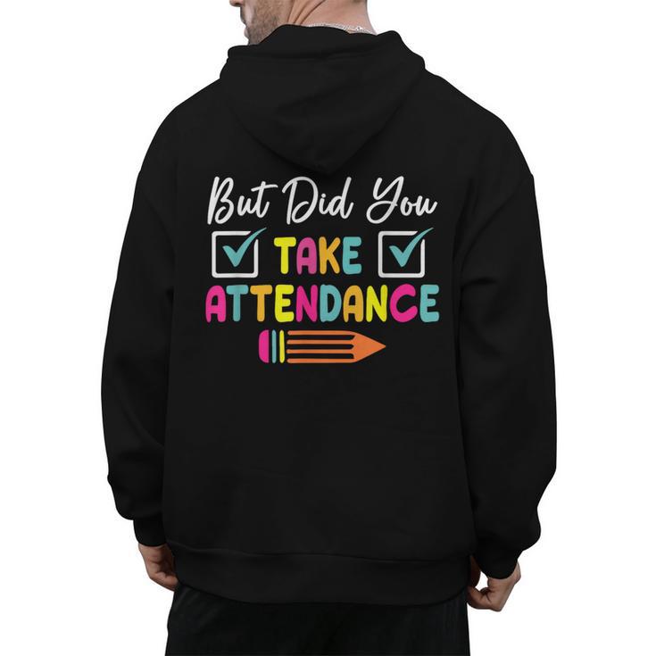 But Did You Take Attendance Teacher School Secretary Team Men's Hoodie Back Print