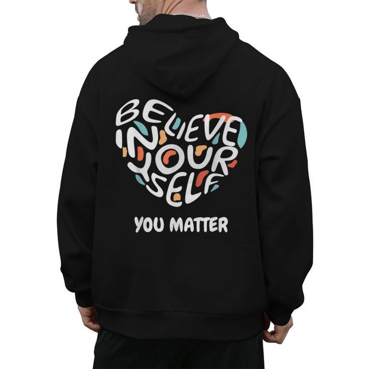 Believe In Yourself YOU MATTER Teachers Big Heart Men's Hoodie Back Print