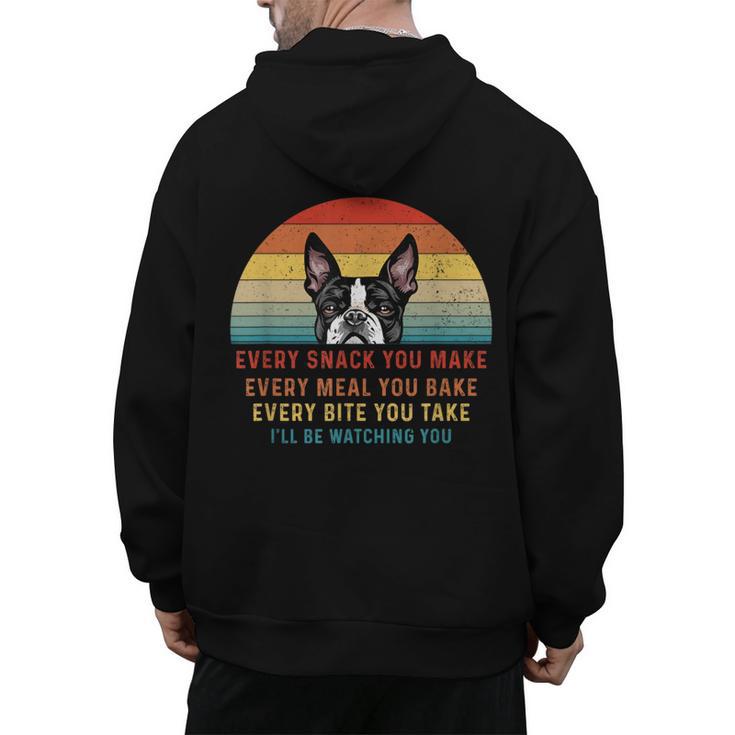 Boston Terrier Dog Every Snack You Make Every Meal You Bake Men Women Men's Hoodie Back Print