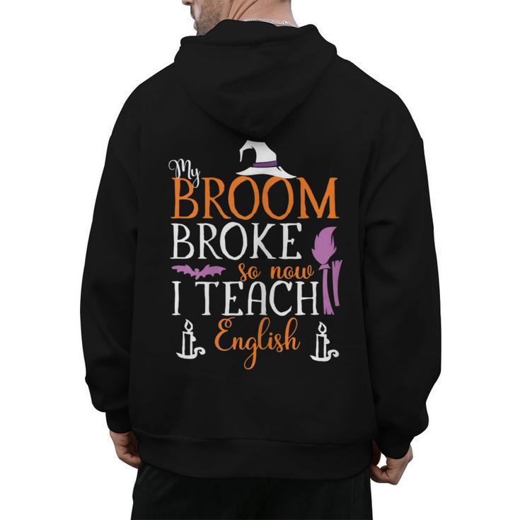 My Broom Broke So Now I Teach English English Teacher Witch Men's Hoodie Back Print