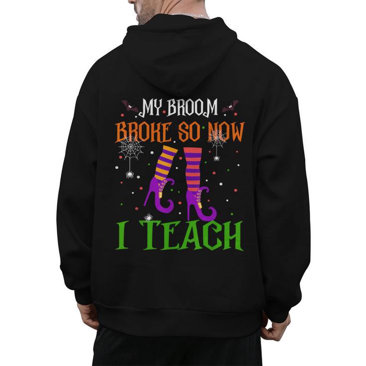 My Broom Broke So Now I Teach Teacher Witch Halloween Men's Hoodie Back Print