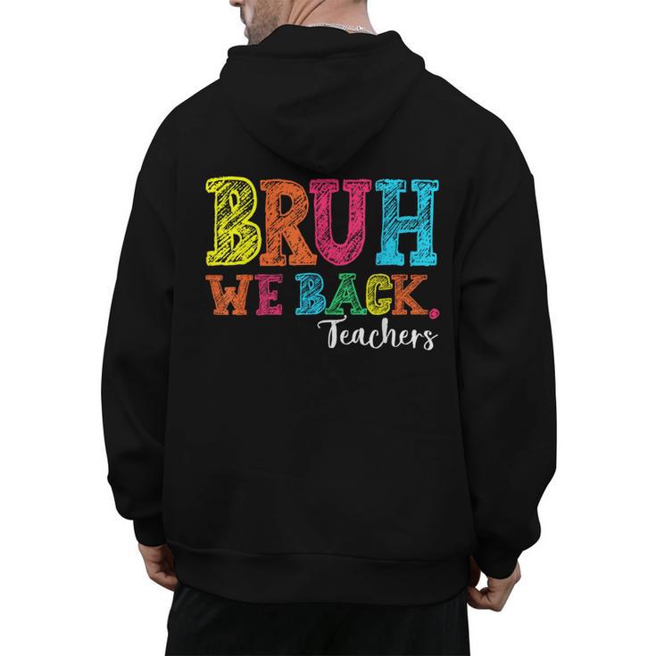 Bruh We Back Teacher First Day Of School Back To School Men's Hoodie Back Print