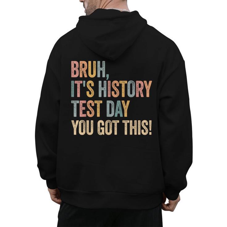 Bruh It's History Test Day You Got This History Teacher Men's Hoodie Back Print