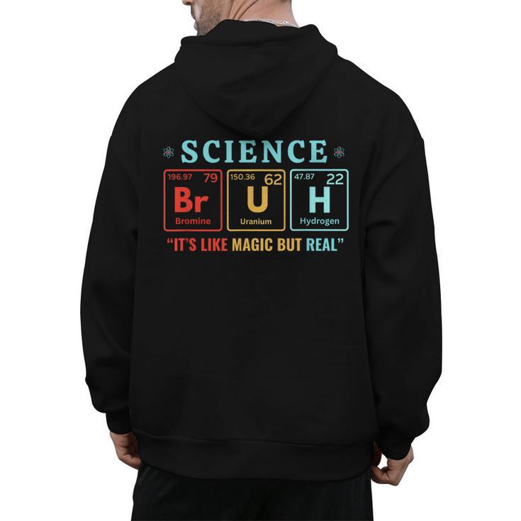 Bruh Science Like Magic But Real Teachers Students Scientist Men's Hoodie Back Print
