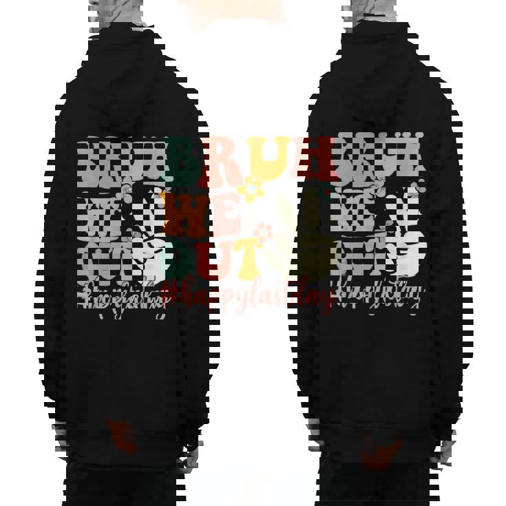 Bruh We Out Teacher Retro Last Day Of School Boys Girls Kids Men&#x27;s Hoodie Back Print