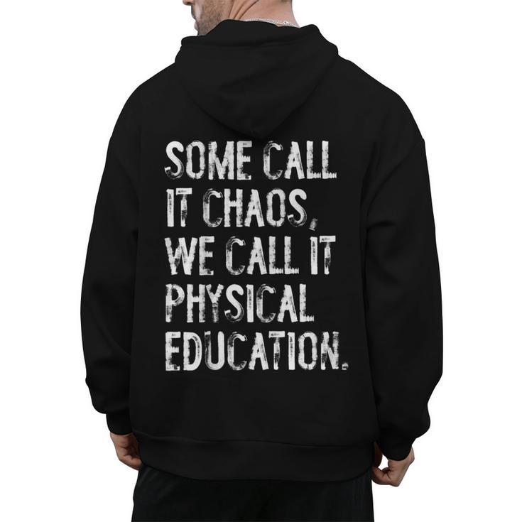 Some Call It Chaos We Call It Physical Education Teacher Men's Hoodie Back Print