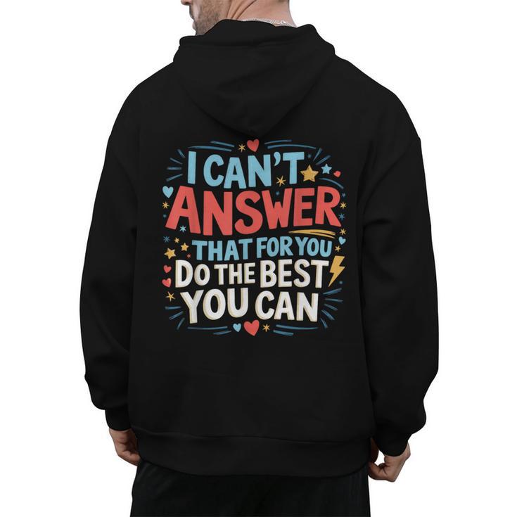 I Can't Answer That For You Staar Test Teacher Testing Day Men's Hoodie Back Print