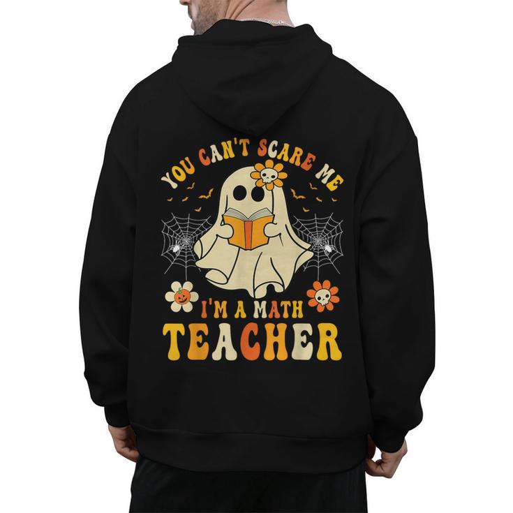 You Can't Scare Me I'm A Math Teacher Halloween Ghost Men's Hoodie Back Print