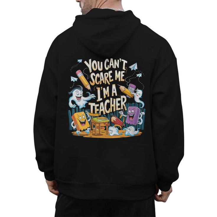 You Can't Scare Me I'm A Teacher Cool Math Teacher Halloween Men's Hoodie Back Print, trending gift You Can't Scare Me I'm A Teacher Cool Math Teacher Halloween Men's Hoodie Back Print, trending gift