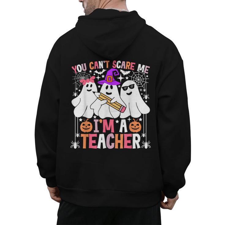 You Can't Scare Me I'm A Teacher Halloween Men's Hoodie Back Print