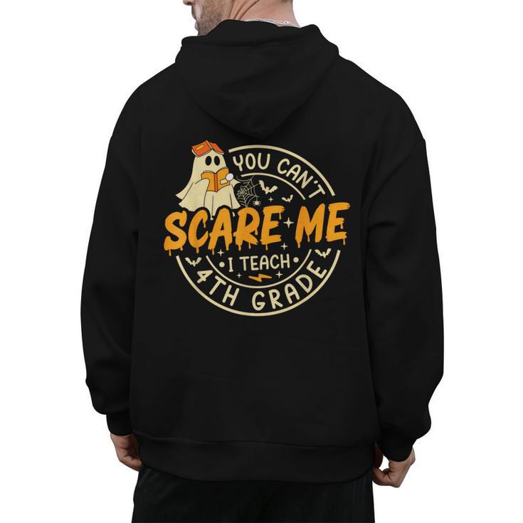 You Can't Scare Me I Teach 4th Grade Teacher Halloween Ghost Men's Hoodie Back Print
