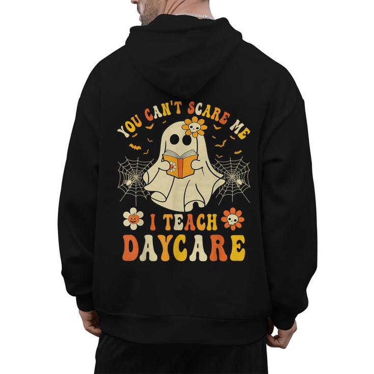 You Can’t Scare Me I Teach Daycare Teacher Halloween Ghost Men's Hoodie Back Print